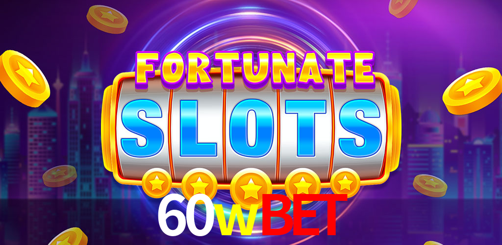 Bonus Features 60wbet